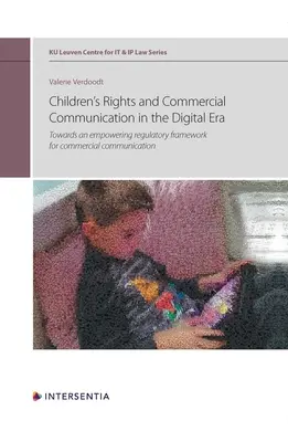 Prawa dziecka a komunikacja komercyjna w erze cyfrowej, tom 10: W kierunku wzmacniających ram regulacyjnych dla komunikacji komercyjnej - Children's Rights and Commercial Communication in the Digital Era, Volume 10: Towards an Empowering Regulatory Framework for Commercial Communication