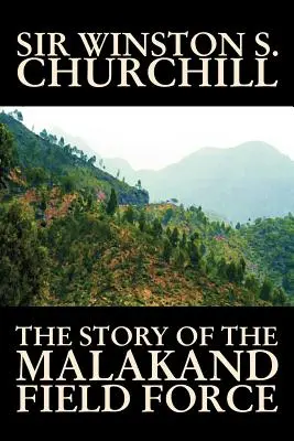 Historia sił polowych w Malakandzie Winstona S. Churchilla, Historia świata i wojskowości - The Story of the Malakand Field Force by Winston S. Churchill, World and Miltary History