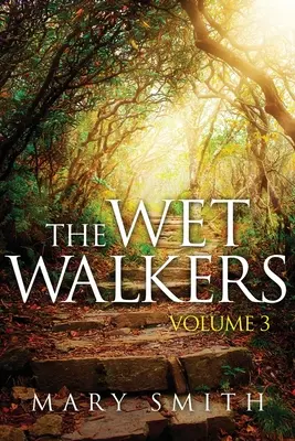 The Wet Walkers: Tom 3 - The Wet Walkers: Volume 3