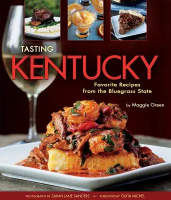 Smakowanie Kentucky: Ulubione przepisy ze stanu Bluegrass - Tasting Kentucky: Favorite Recipes from the Bluegrass State