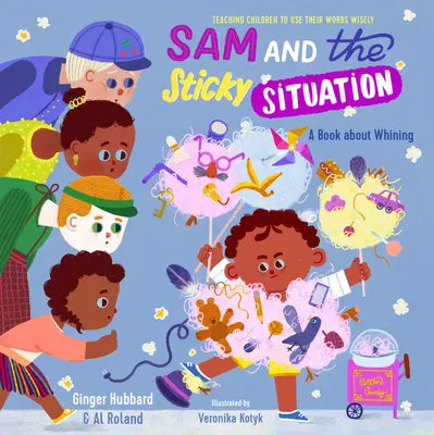 Sam and the Sticky Situation: Książka o marudzeniu - Sam and the Sticky Situation: A Book about Whining