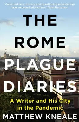 Rzymskie dzienniki zarazy: Życie w zamknięciu w Wiecznym Mieście - The Rome Plague Diaries: Lockdown Life in the Eternal City