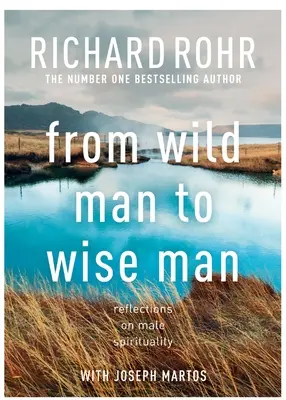 Od dzikusa do mędrca - refleksje na temat męskiej duchowości - From Wild Man to Wise Man - Reflections on Male Spirituality