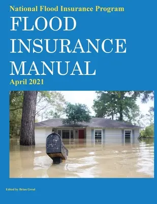 Krajowy Program Ubezpieczeń Powodziowych Podręcznik ubezpieczeń powodziowych Kwiecień 2021 - National Flood Insurance Program Flood Insurance Manual April 2021