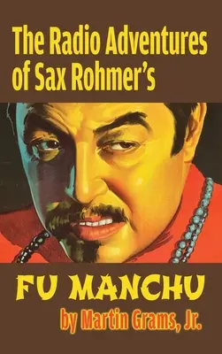 Radiowe przygody Fu Manchu Saxa Rohmera (twarda oprawa) - The Radio Adventures Of Sax Rohmer's Fu Manchu (hardback)