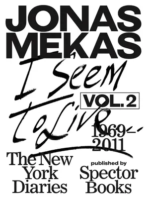 I Seem to Live: Dzienniki nowojorskie, 1969-2011: Tom 2 - I Seem to Live: The New York Diaries, 1969-2011: Volume 2