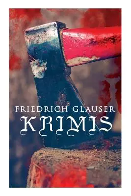 Powieści kryminalne Friedricha Glausera: Stary mag, Ogar, Władca zamku z Anglii, Werhr, Król Cukier, Czarownica z Endor, Pierwszy sierpnia w Anglii. - Friedrich Glauser-Krimis: Der alte Zauberer, Der Hund, Der Schlossherr aus England, Verhr, Knig Zucker, Die Hexe von Endor, Der erste August i