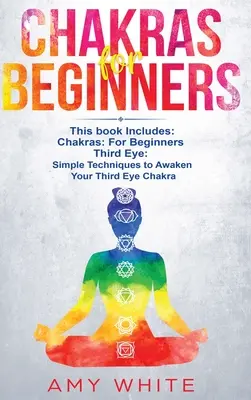 Chakras: & The Third Eye - Jak zrównoważyć swoje czakry i obudzić trzecie oko za pomocą medytacji z przewodnikiem, kundalini i hipnozy - Chakras: & The Third Eye - How to Balance Your Chakras and Awaken Your Third Eye With Guided Meditation, Kundalini, and Hypnosi