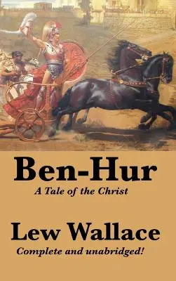 Ben-Hur: Opowieść o Chrystusie, w całości i bez skrótów - Ben-Hur: A Tale of the Christ, Complete and Unabridged