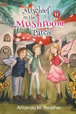 Złośliwość w Grzybowym Zakątku - Mischief in the Mushroom Patch