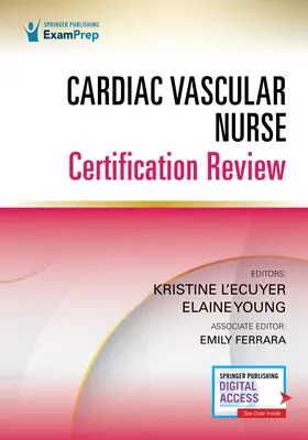 Przegląd certyfikacji pielęgniarek sercowo-naczyniowych - Cardiac Vascular Nurse Certification Review