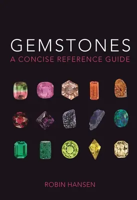 Kamienie szlachetne: Zwięzły przewodnik - Gemstones: A Concise Reference Guide