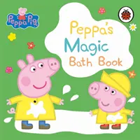 Świnka Peppa: Magiczna Kąpiel Świnki Peppy - Książka zmieniająca kolory - Peppa Pig: Peppa's Magic Bath Book - A Colour-Changing Book