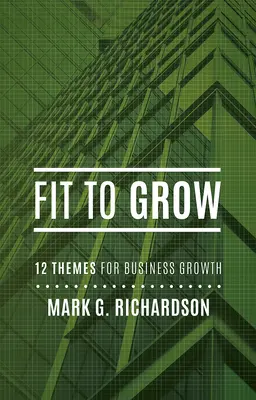 Fit to Grow: 12 tematów biznesowych dla rozwoju - Fit to Grow: 12 Business Themes for Growth