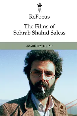 Refocus: The Films of Sohrab Shahid-Saless: Wygnanie, przesiedlenie i bezpaństwowy ruchomy obraz - Refocus: The Films of Sohrab Shahid-Saless: Exile, Displacement and the Stateless Moving Image