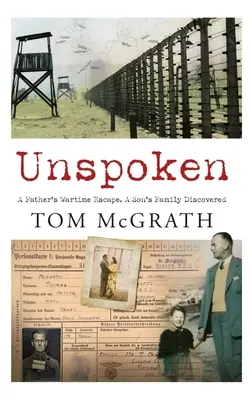 Niewypowiedziane: Wojenna ucieczka ojca. Odkryta rodzina syna - Unspoken: A Father's Wartime Escape. a Son's Family Discovered