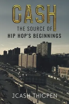 Cash: źródło początków hip-hopu - Cash: The Source of Hip Hop's Beginnings