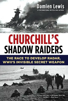 Churchill's Shadow Raiders: Wyścig o rozwój radaru, niewidzialnej tajnej broni II wojny światowej - Churchill's Shadow Raiders: The Race to Develop Radar, World War II's Invisible Secret Weapon