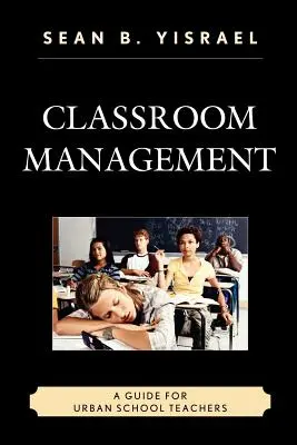 Zarządzanie klasą: Przewodnik dla nauczycieli szkół miejskich - Classroom Management: A Guide for Urban School Teachers