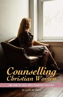 Jak radzić sobie z przemocą domową - poradnik dla chrześcijańskich kobiet - Counselling Christian Women on How to Deal with Domestic Violence