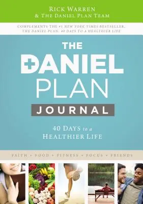 Dziennik Planu Daniela: 40 dni do zdrowszego życia - The Daniel Plan Journal: 40 Days to a Healthier Life