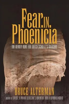 Strach w Fenicji: Śmiertelne polowanie na skarb Dutcha Schultza - Fear in Phoenicia: The Deadly Hunt for Dutch Schultz's Treasure
