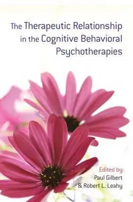 Relacja terapeutyczna w psychoterapii poznawczo-behawioralnej - The Therapeutic Relationship in the Cognitive Behavioral Psychotherapies