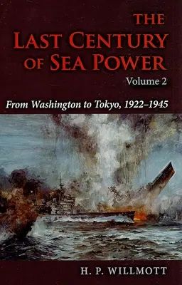 Ostatnie stulecie potęgi morskiej, tom 2: Od Waszyngtonu do Tokio, 1922-1945 - The Last Century of Sea Power, Volume 2: From Washington to Tokyo, 1922a 1945