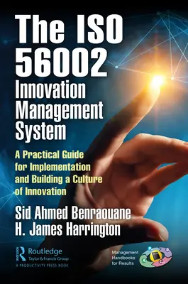 Korzystanie z systemu zarządzania innowacjami ISO 56002: Praktyczny przewodnik po wdrażaniu i budowaniu kultury innowacji - Using the ISO 56002 Innovation Management System: A Practical Guide for Implementation and Building a Culture of Innovation