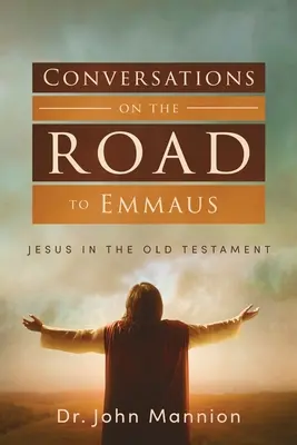 Rozmowy na drodze do Emaus: Jezus w Starym Testamencie - Conversations on the Road to Emmaus: Jesus in the Old Testament