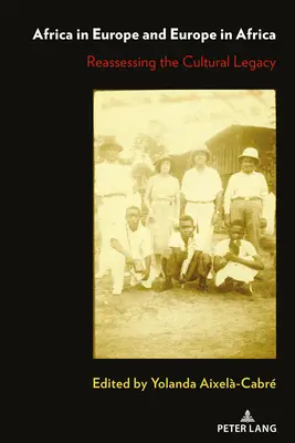 Afryka w Europie i Europa w Afryce: Ponowna ocena dziedzictwa kulturowego - Africa in Europe and Europe in Africa: Reassessing the Cultural Legacy