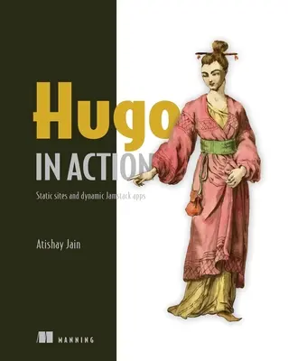 Hugo w akcji: Statyczne strony i dynamiczne aplikacje Jamstack - Hugo in Action: Static Sites and Dynamic Jamstack Apps