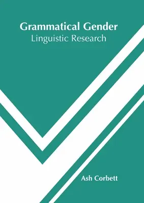 Płeć gramatyczna: Badania lingwistyczne - Grammatical Gender: Linguistic Research