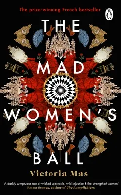 Mad Women's Ball - wielokrotnie nagradzany, międzynarodowy bestseller i wybór Sunday Times Top Fiction - Mad Women's Ball - The prize-winning, international bestseller and Sunday Times Top Fiction selection