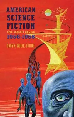 American Science Fiction: Five Classic Novels 1956-58 (Loa #228): Double Star / The Stars My Destination / A Case of Conscience / Who? / Wielki czas - American Science Fiction: Five Classic Novels 1956-58 (Loa #228): Double Star / The Stars My Destination / A Case of Conscience / Who? / The Big Time