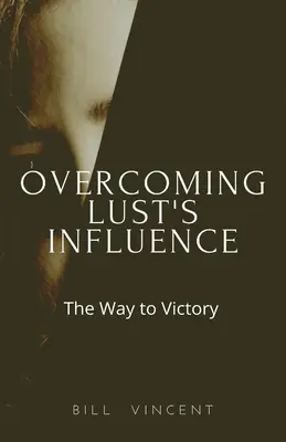 Przezwyciężanie wpływu pożądania: Droga do zwycięstwa - Overcoming Lust's Influence: The Way to Victory