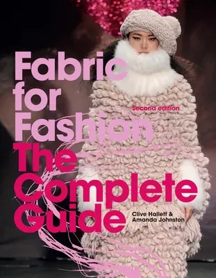 Tkaniny dla mody: Kompletny przewodnik, wydanie drugie - Fabric for Fashion: The Complete Guide Second Edition