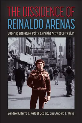 The Dissidence of Reinaldo Arenas: Queerująca literatura, polityka i aktywistyczny program nauczania - The Dissidence of Reinaldo Arenas: Queering Literature, Politics, and the Activist Curriculum