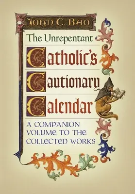 Kalendarz ostrzegawczy niepokornego katolika: Tom towarzyszący dziełom zebranym - The Unrepentant Catholic's Cautionary Calendar: A Companion Volume to the Collected Works