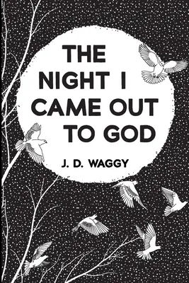 Noc, w której przyszedłem do Boga - The Night I Came Out to God