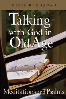 Rozmowy z Bogiem w podeszłym wieku: Medytacje i psalmy - Talking with God in Old Age: Meditations and Psalms