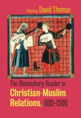 Bloomsbury Reader w relacjach chrześcijańsko-muzułmańskich, 600-1500 - The Bloomsbury Reader in Christian-Muslim Relations, 600-1500