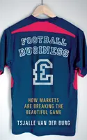 Biznes piłkarski - Jak rynki niszczą piękną grę - Football business - How markets are breaking the beautiful game