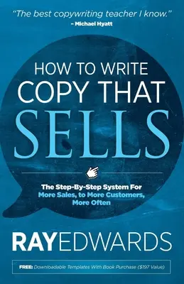 Jak pisać kopie, które się sprzedają: System krok po kroku dla większej sprzedaży, większej liczby klientów, częściej - How to Write Copy That Sells: The Step-By-Step System for More Sales, to More Customers, More Often