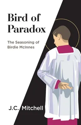 Ptak paradoksu: Przyprawa Birdie McInnes - Bird of Paradox: The Seasoning of Birdie McInnes