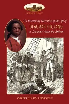 The Interesting Narrative of the Life of Olaudah Equiano, or Gustavus Vassa, the African, written by himself: Z dwiema mapami - The Interesting Narrative of the Life of Olaudah Equiano, or Gustavus Vassa, the African, written by himself: With two maps