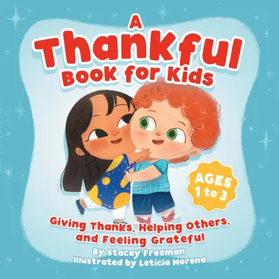 Książka wdzięczności dla dzieci: Dziękowanie, pomaganie innym i poczucie wdzięczności - A Thankful Book for Kids: Giving Thanks, Helping Others, and Feeling Grateful