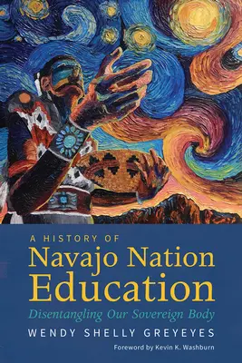 Historia edukacji narodu Navajo: Rozplątywanie naszego suwerennego ciała - A History of Navajo Nation Education: Disentangling Our Sovereign Body