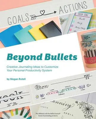 Beyond Bullets: Pomysły na kreatywny dziennik, aby dostosować swój osobisty system produktywności - Beyond Bullets: Creative Journaling Ideas to Customize Your Personal Productivity System