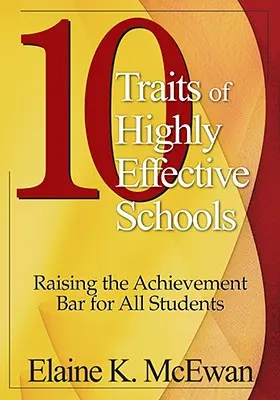 10 cech wysoce skutecznych szkół: Podnoszenie poprzeczki osiągnięć dla wszystkich uczniów - 10 Traits of Highly Effective Schools: Raising the Achievement Bar for All Students